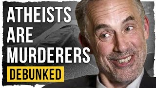 Atheists Are Murderers  Debunked Jordan Peterson [upl. by Enobe]