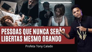 Pessoas Que Nunca Serão Libertas  Tony Calado [upl. by Trutko]