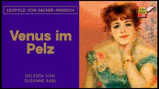 Venus im Pelz Komplettes Hörbuch  Leopold von SacherMasoch  Susanne Rabl [upl. by Lednar]