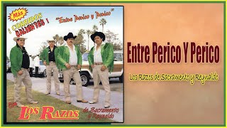 Entre Perico Y Perico quotLos Razosquot  Mas ¡ Corridos Calientes  Disco [upl. by Cathie38]