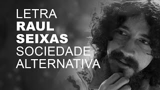 Raul Seixas Sociedade Alternativa LETRA I LYRIC D [upl. by Desberg]