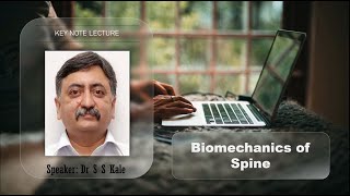 Prof SS Kale  Biomechanics of spine  Keynote lecture [upl. by Clevie]