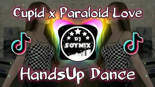 Cupid x Paraloid Love  HandsUp Remix  Dj SoyMix  TikTok Mashup Remix [upl. by Flore]