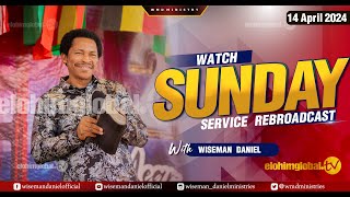 SUNDAY SERVICE REBROADCAST 14042024 WITH WISEMAN DANIEL AT THE VIRGIN LAND [upl. by Lamb]