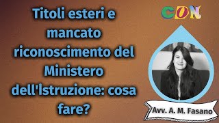 Titoli esteri e mancato riconoscimento del Ministero dellIstruzione cosa fare [upl. by Eenhpad808]