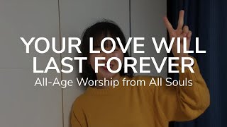 Your Love Will Last Forever  AllAge Worship from All Souls [upl. by Llarret869]