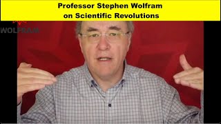 Professor Stephen Wolfram on Scientific Revolutions [upl. by Nnaihs955]