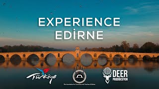 EDİRNEYİ YAŞAMAK  EXPERIENCE EDİRNE  EDİRNE TANITIM FİLMİ [upl. by Nereil]