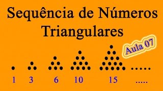 Aula 07 Sequência de Números Triangulares Professor Joselias CPJ [upl. by Mungovan]