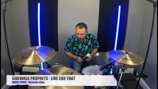 Sidewalk Prophets  Live Like That Drum Cover [upl. by Magdalene710]