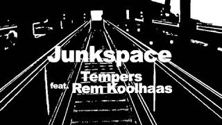 Tempers feat Rem Koolhaas  Junkspace Teaser [upl. by Etra]