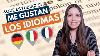 ¿Qué estudiar si me gustan los idiomas Carreras relacionadas con idiomas [upl. by Arotal]