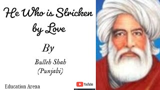 quotHe Who is Stricken by Lovequot By Bulleh Shah Summary Analysis Explained in Urdu [upl. by Dubois]