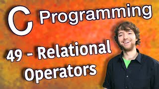 C Programming Tutorial 49  Relational Operators [upl. by Noella]