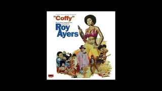 Roy Ayers  Coffy is the Color  Coffy Sndtrk [upl. by Boycey310]