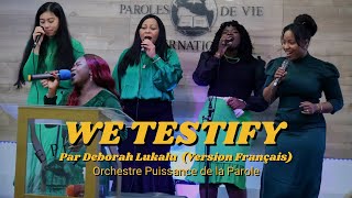 We testify Deborah Lukalu Version en Français  OPP [upl. by Catarina434]