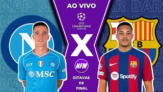 NAPOLI 1x1 BARCELONA  OITAVAS DE FINAL  CHAMPIONS LEAGUE  AO VIVO COM IMAGENS DO ESTÃšDIO [upl. by Anoyek]