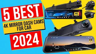 Best 4K Mirror Dash Cams For Car In 2024  Top 5 4K Mirror Dash Cams For Car [upl. by Anhoj]