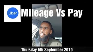 Mileage Vs Pay Uber  Thursday 5th September 2019 [upl. by Netnilc]