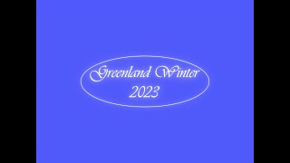 Greenland Winter 2023 [upl. by Jollanta]