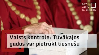 Valsts kontrole Tuvākajos gados var pietrūkt tiesnešu [upl. by Noffihc]