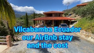 Vilcabamba Ecuador  Our AirBnb stay and what it cost [upl. by Farkas212]