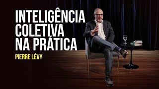 Pierre Lévy  Inteligência coletiva na prática [upl. by Thomey]