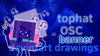 Banner for TopHatOSCofficial devintart drawings [upl. by Akym]