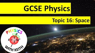 GCSE Physics Topic 16 Space summary [upl. by Anasus]