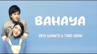 Arsy Widianto Ft Tiara Andini  Bahaya  Video Lirik [upl. by Manson]