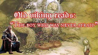 Old viking reads  quotThe boy who was never afraidquot [upl. by Damien819]