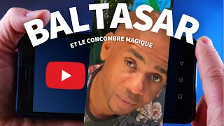 BALTASAR ET LE CONCOMBRE MAGIQUE [upl. by Erdne]