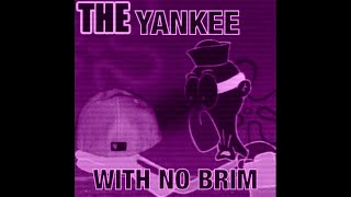 Yankee With No Brim Sound Variations [upl. by Eniamsaj477]