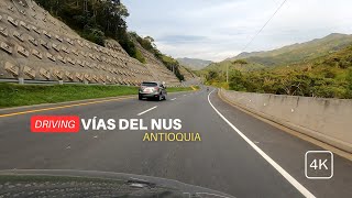 Driving Vías del Nus Autopistas 4G Antioquia 🇨🇴 Asmr Sin Destino [upl. by Rudelson]