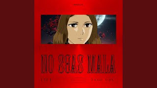 no seas mala [upl. by Dennison]