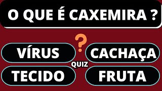 🔵O QUE É CAXEMIRA  Quiz conhecimentos gerais 12 perguntas para testar seus conhecimentos [upl. by Wendelin]