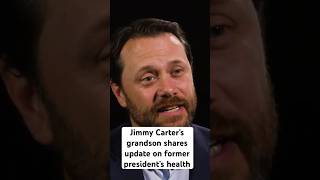 Jimmy Carter’s grandson shares update on former president’s health [upl. by Walker795]