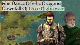 The Downfall Of Otto Hightower Dance Of The Dragons Game Of Thrones History amp Lore [upl. by Atiuqa]