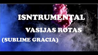 Vasijas Rotas Sublime Gracia Instrumental Ora Instrumental [upl. by Itoc]