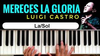 Mereces la Gloria  Luigi Castro  Piano Tutorial [upl. by Akinehs]