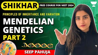 Mendelian Genetics  Principles of Inheritance and Variations  L3  NEET 2024  Seep Pahuja [upl. by Aliekat673]