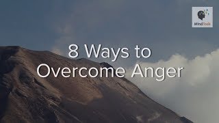 8 Ways to Overcome Anger [upl. by Maurey583]