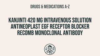 How to use Kanjinti 420 Mg Intravenous Solution Antineoplast Egf Receptor Blocker Recomb Monoclonal [upl. by Hsuk]