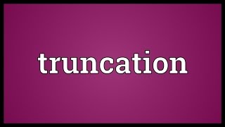 Truncation Meaning [upl. by Awahsoj]