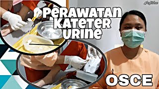 Perawatan Kateter Urine  Ujian OSCE Keperawatan Dasar 1 [upl. by Engedi]