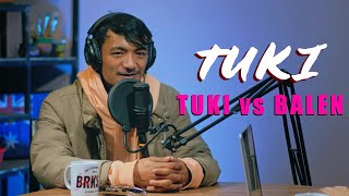 TUKI vs BALEN  REASON BEHIND IT  BREAKSTATION PODCAST [upl. by Ozne]