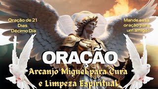 Oração de Arcanjo Miguel para Cura e Limpeza Espiritual de 21 dias quotDécimo diaquot [upl. by Alan]