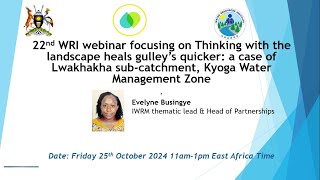 22nd Webinar on Thinking with the landscape heals gulleys quicker a case of Lwakhakha sub catchment [upl. by Hilde]