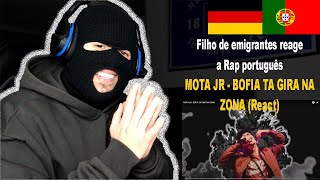 MOTA JR  BOFIA TA GIRA NA ZONA React I Filho de Emigrantes reage a Rap português 130 [upl. by Nylrem40]