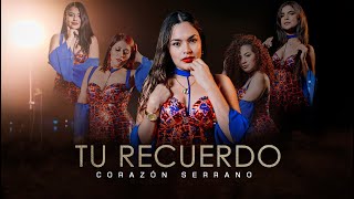 Corazón Serrano  Tu Recuerdo Video Oficial [upl. by Ardell]